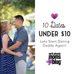 North-Phoenix-Moms-Blog-10-dates-under-10-Lets-start-datting-daddy-again-thumbnail
