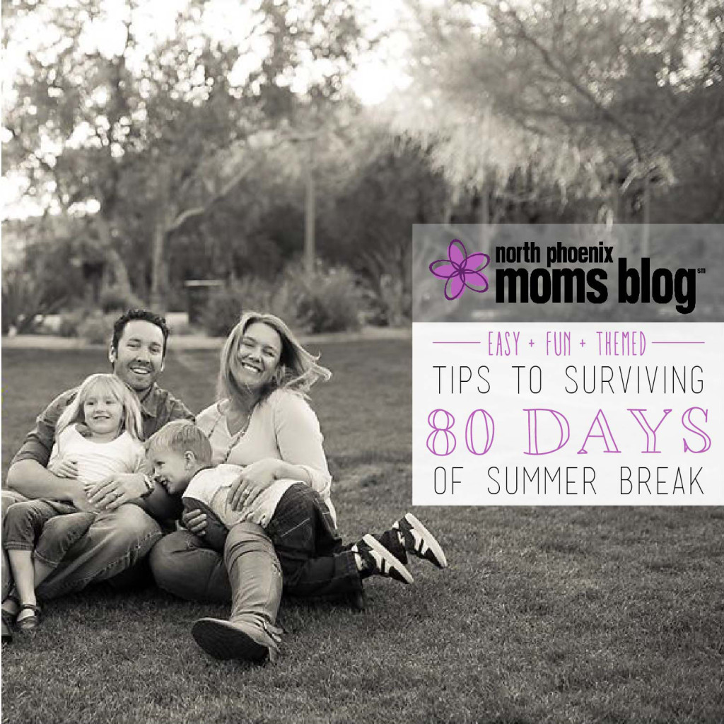 North Phoenix Moms Blog - Tips to Surviving 80 Days of Summer Break