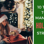 10 tips to Manage Holiday Stress