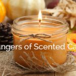 The Dangers of Scented Candles