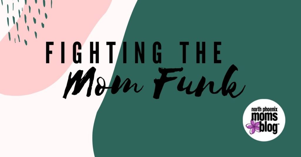 fighting the mom funk