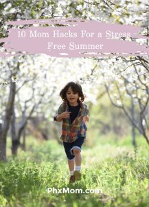 10 mom hacks for a stress free summer