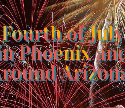 Fourth of July in Phoenix and Around Arizona