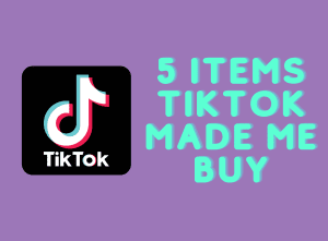5 Items TikTok Made Me Buy