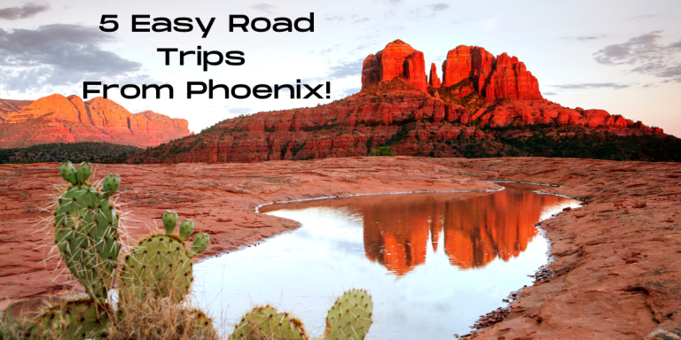 5 Easy Roadtrips From Phoenix