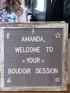A sign that says "Amanda Welcome to your Boudoir Session"